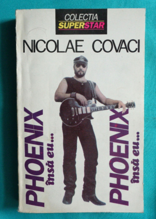 ( Nicu ) Nicolae Covaci &ndash; Phoenix insa eu ( prima editie )