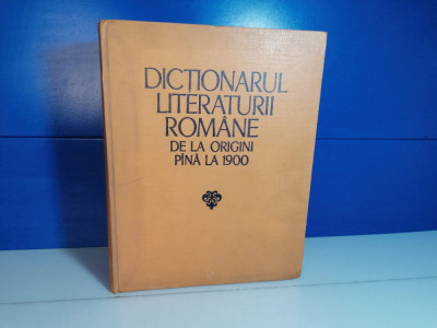 Dictionarul literaturii romane de la origini pana la 1900 / CLP foto