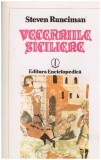 Steven Runciman - Vecerniile siciliene - 127712