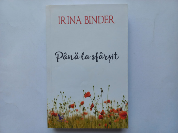 IRINA BINDER - PANA LA SFARSIT