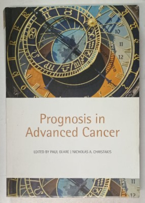 PROGNOSIS IN ADVANCED CANCER , edited by PAUL GLARE and NICHOLAS A. CHRISTAKIS , 2008 foto