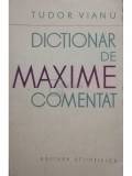 Tudor Vianu - Dictionar de maxime comentat (editia 1962)