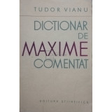 Tudor Vianu - Dictionar de maxime comentat (editia 1962)