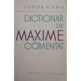 Tudor Vianu - Dictionar de maxime comentat (Editia: 1962)