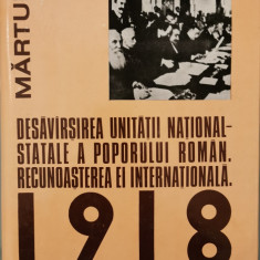 1918 la romani: Desavirsirea unitatii national-statale a poporului roman. Recunoasterea ei internationala, vol. VI