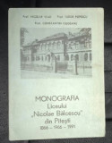 Vlad/ Popescu/ Fulgeanu Monografia Liceului &quot;Nicolae Balcescu&quot; din Pitesti