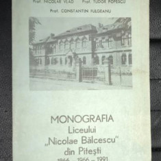 Vlad/ Popescu/ Fulgeanu Monografia Liceului "Nicolae Balcescu" din Pitesti