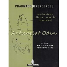 Pharmacodependences - Mihai Nechifor, Petru Boisteanu