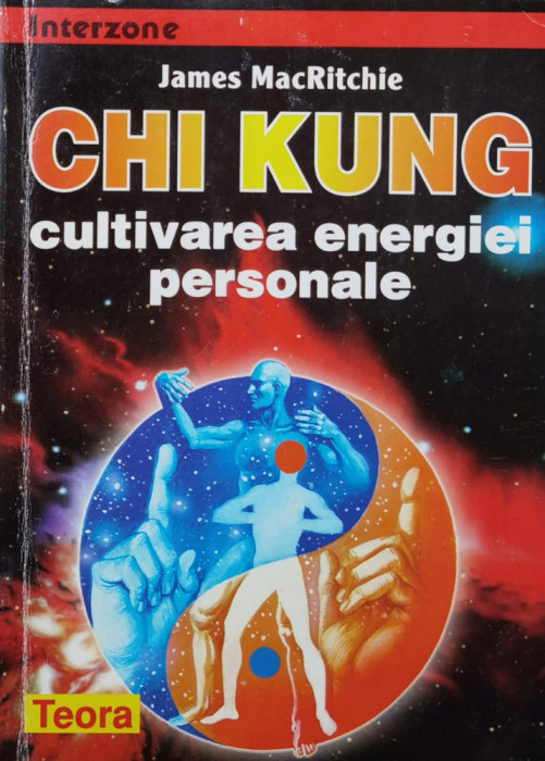 Chi Kung Cultivarea Energiei Personale - James Macritchie ,560595