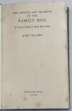 THE CHOICE AND TRAINNING OF A FAMILY DOG , A PRACTICAL GUIDE FOR EVERY DOG OWNER by JOHN HOLMES , 1962, PREZINTA PETE SI URME DE UZURA CARE NU AFECTEA