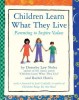 Children Learn What They Live: Parenting to Inspire Values