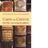 Carte de capatai pentru calugari si mireni - Ioan Krestiankin
