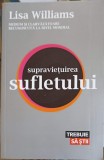 SUPRAVIETUIREA SUFLETULUI-LISA WILLIAMS-274965