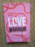 LOVE WARRIOR - IUBESTE SI LUPTA de GLENNON DOYLE , 2019