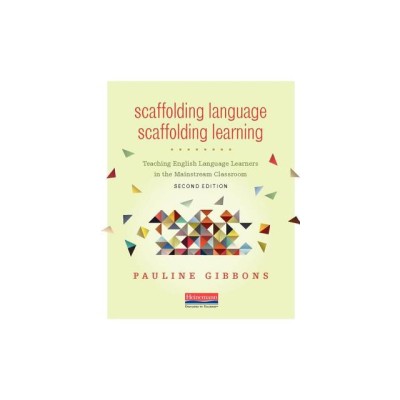 Scaffolding Language, Scaffolding Learning, Second Edition: Teaching English Language Learners in the Mainstream Classroom foto