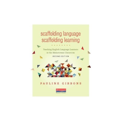 Scaffolding Language, Scaffolding Learning, Second Edition: Teaching English Language Learners in the Mainstream Classroom foto