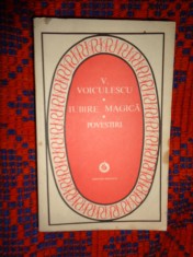 Vasile Voiculescu - Iubire magica Povestiri / 537 pagini foto