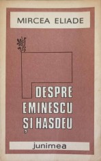 DESPRE EMINESCU SI HASDEU-MIRCEA ELIADE-264001 foto
