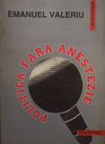 Politica fara anestezie