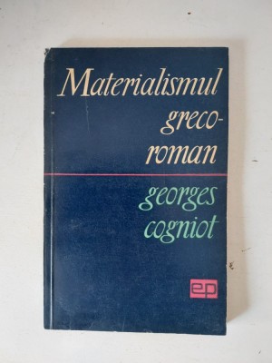 Materialismul greco-roman- Georges Cogniot foto