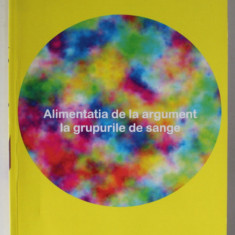 ALIMENTATIA DE LA ARGUMENT LA GRUPURILE DE SANGE de MARIA ONICA , 2006