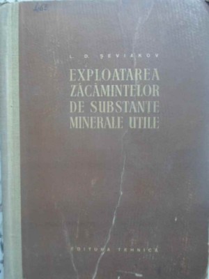 EXPLOATAREA ZACAMINTELOR DE SUBSTANTE MINERALE UTILE-L.D. SEVIAKOV-231723 foto