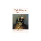 While I Breathe, I Hope: A Mystagogy of Dying