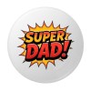 Insigna rotunda Super Dad, mesaj erou pentru tata, 58 mm, prindere cu ac metalic
