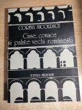 Case, conace si palate vechi romanesti - de Corina Nicolescu (Editura Meridiane, 1979)