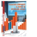 Fiscalitate comparata si tehnici de optimizare fiscala. Editie adaugita, actualizata si imbunatatita - Marin Tole, Mihai Aristotel Ungureanu, Cristina