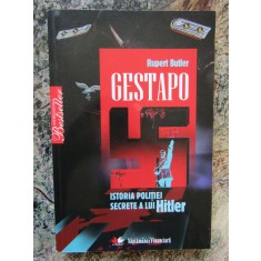 GESTAPO ISTORIA POLITIEI SECRETE A LUI HITLER-RUPERT BUTLER