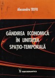 Gandirea economica in unitatea spatiotemporala - 2005 - Alexandru Trifu (AZ154)