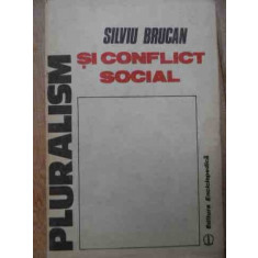 Pluralism Si Conflict Social - Silviu Brucan ,522542