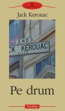 Pe drum - Jack Kerouac - Roman, Beletristica