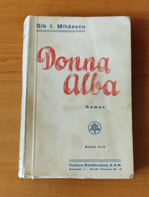 Donna Alba - Gib I. Mihăescu (Ed. Cultura Rom&amp;acirc;nească) interbelic foto