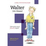 Walter! - Irt&oacute; klassz! - Walter 1. - Sara Pennypacker