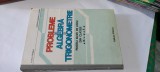 Cumpara ieftin PROBLEME DE ALGEBRA SI TRIGONOMETRIE CLASELE A IX - A si a X-A STARE FOARTE BUNA