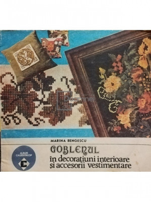 Marina Bengescu - Goblenul in decoratiuni interioare si accesorii vestimentare (editia 1990) foto