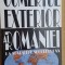 Comertul exterior al Romaniei la sfarsitul secolului XX- Dan Voiculescu