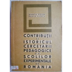 Contributii la istoricul cercetarii pedagogice si al scolilor experimentale din Romania &ndash; Stanciu Stoian