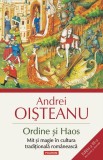 Cumpara ieftin Ordine Și Haos. Mit Și Magie &Icirc;n Cultura Tradițională, Andrei Oisteanu - Editura Polirom