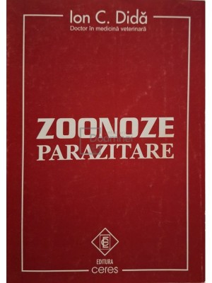 Ion. C. Dida - Zoonoze parazitare (Editia: 1996) foto