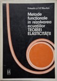 Metode functionale in rezolvarea ecuatiilor teoriei elasticitatii &ndash; P. Mazilu, S.F. Sburlan