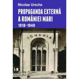 Propaganda externa a Romaniei Mari - Nicolae Ureche