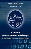 O Istorie a Criptologiei Romanesti comunicarii secrete cartea codurilor coduri