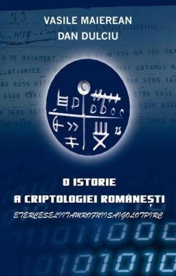 O Istorie a Criptologiei Romanesti comunicarii secrete cartea codurilor coduri foto