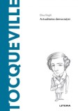 Descopera filosofia. Tocqueville - Litera