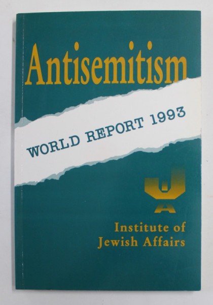 ANTISEMITISM - WORLD REPORT, 1993