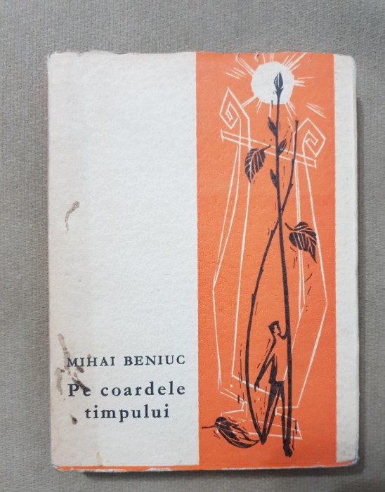 Pe coardele timpului - Mihai Beniuc