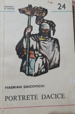 PORTRETE DACICE HADRIAN DAICOVICIU Colectia: Domnitori si Voievozi foto
